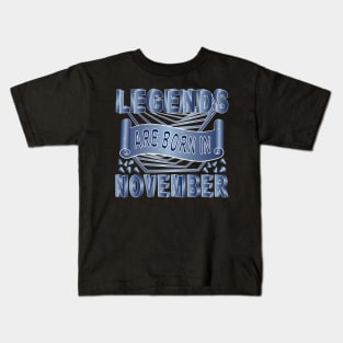 Legends Are Born In November Kids T-Shirt